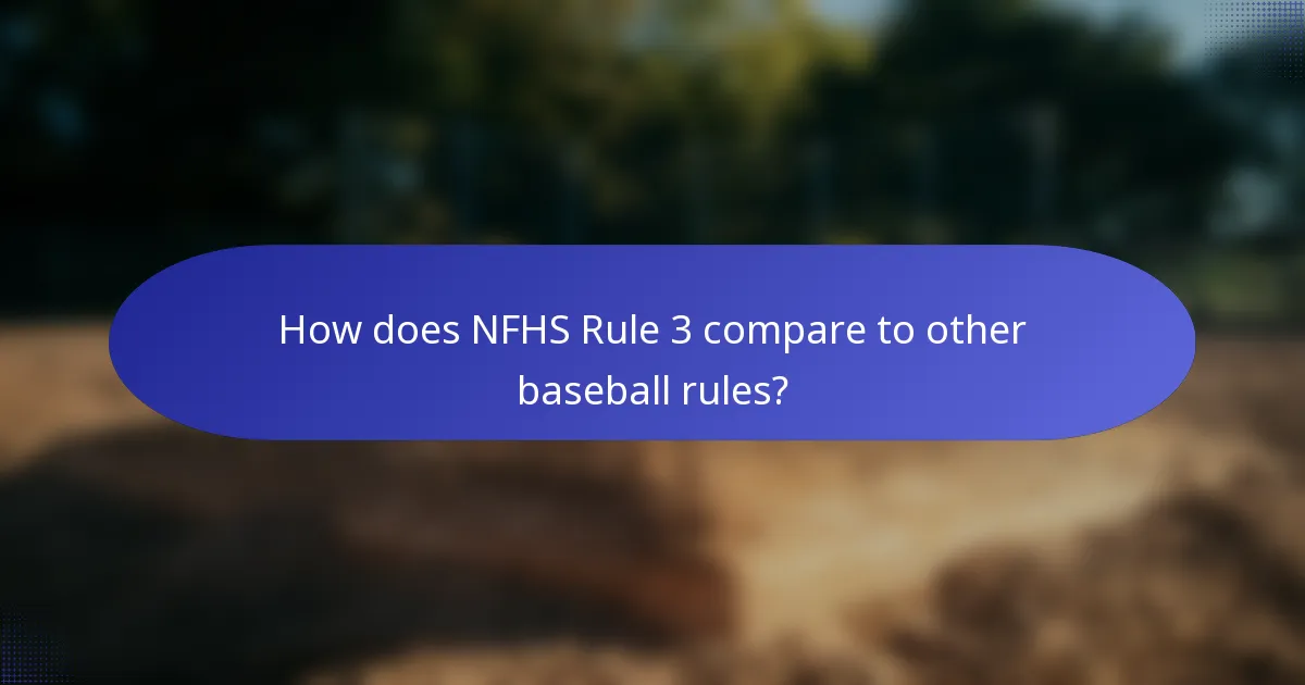How does NFHS Rule 3 compare to other baseball rules?