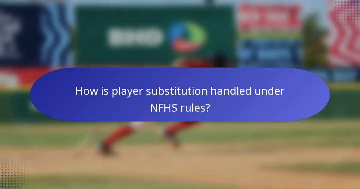 How is player substitution handled under NFHS rules?