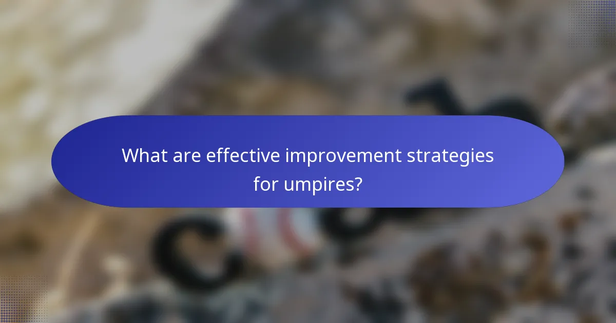 What are effective improvement strategies for umpires?