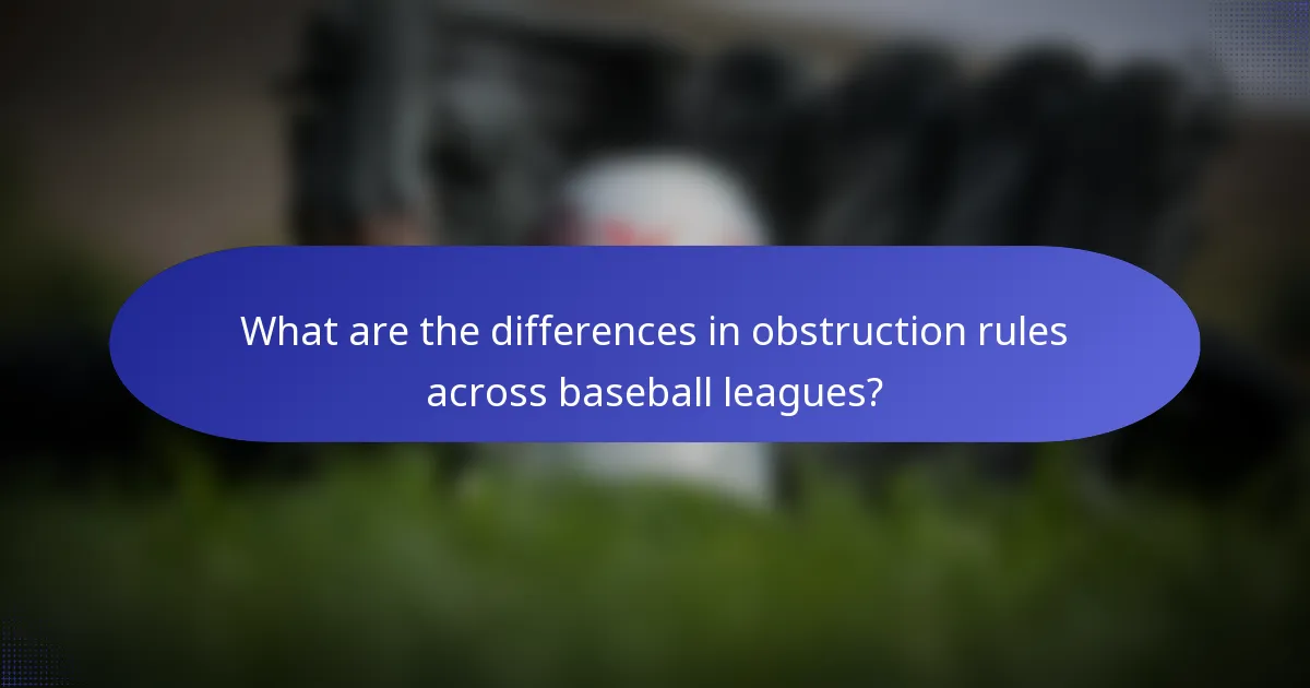 What are the differences in obstruction rules across baseball leagues?