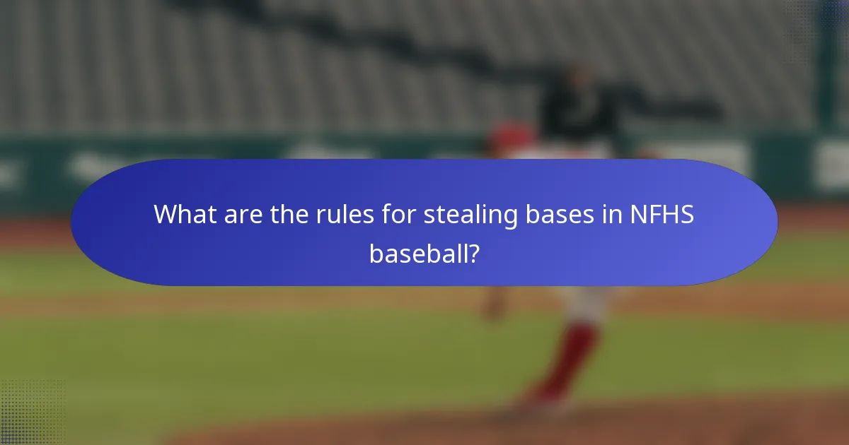 What are the rules for stealing bases in NFHS baseball?