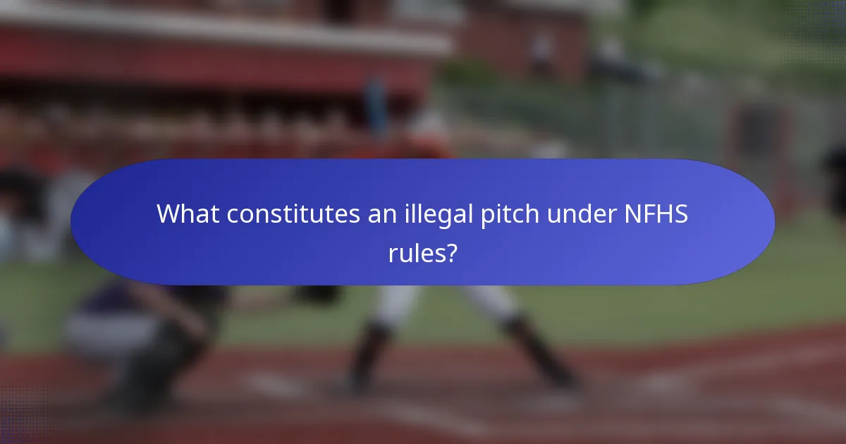 What constitutes an illegal pitch under NFHS rules?