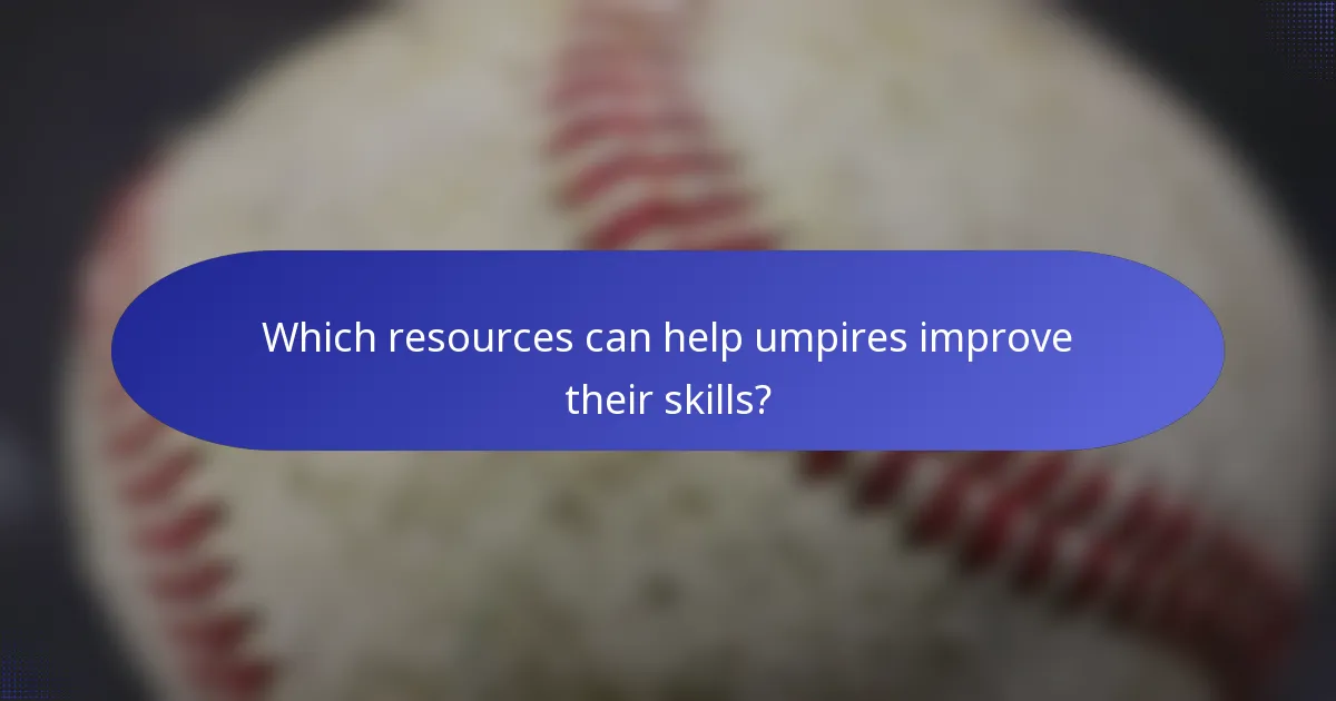 Which resources can help umpires improve their skills?